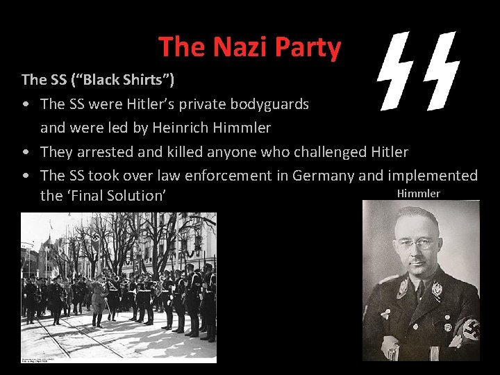 The Nazi Party The SS (“Black Shirts”) • The SS were Hitler’s private bodyguards