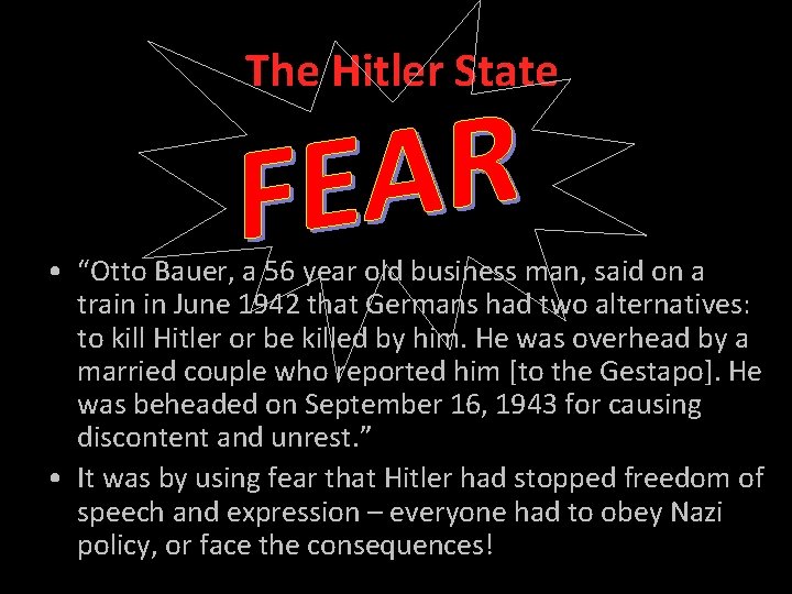 The Hitler State • “Otto Bauer, a 56 year old business man, said on