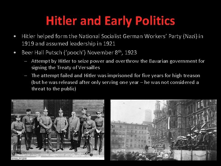 Hitler and Early Politics • Hitler helped form the National Socialist German Workers’ Party