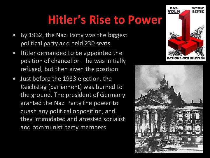 Hitler’s Rise to Power • By 1932, the Nazi Party was the biggest political