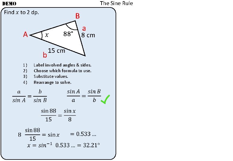 The Sine Rule DEMO B A b 1) 2) 3) 4) 88° a 8 The Sine Rule DEMO B A b 1) 2) 3) 4) 88° a 8