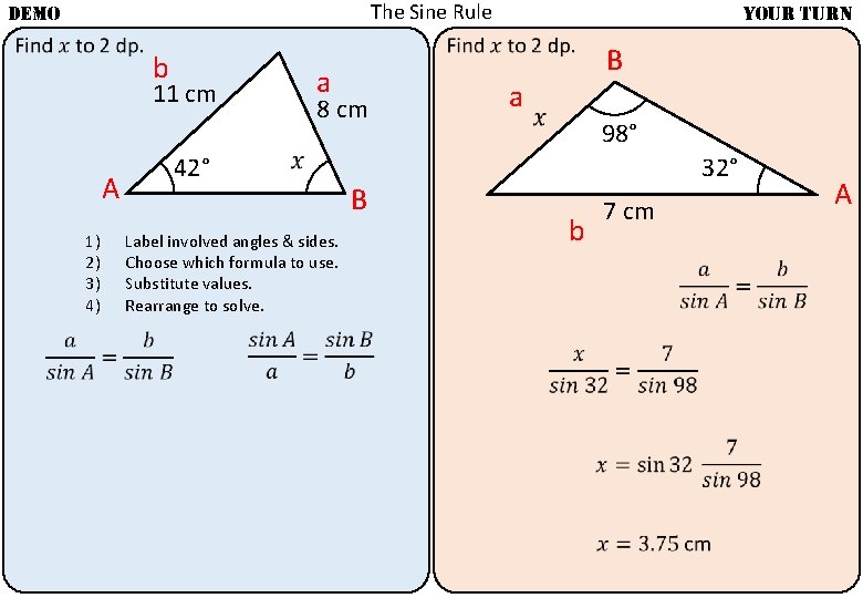 The Sine Rule DEMO b a 11 cm A 1) 2) 3) 4) YOUR The Sine Rule DEMO b a 11 cm A 1) 2) 3) 4) YOUR