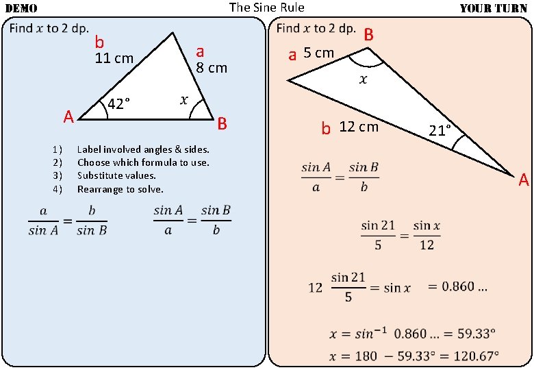 The Sine Rule DEMO b a 11 cm A 1) 2) 3) 4) YOUR The Sine Rule DEMO b a 11 cm A 1) 2) 3) 4) YOUR
