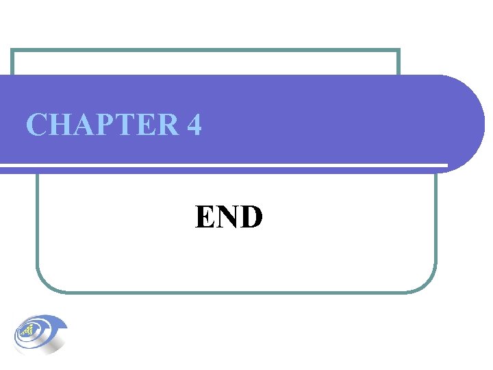 CHAPTER 4 END 