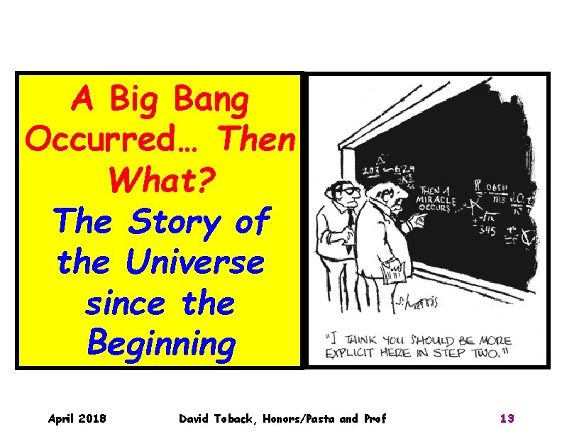 A Big Bang Occurred… Then What? The Story of the Universe since the Beginning