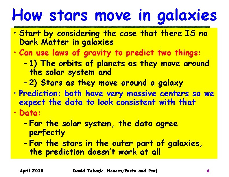 How stars move in galaxies • Start by considering the case that there IS