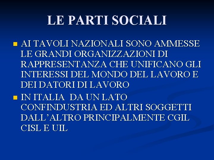 LE PARTI SOCIALI AI TAVOLI NAZIONALI SONO AMMESSE LE GRANDI ORGANIZZAZIONI DI RAPPRESENTANZA CHE