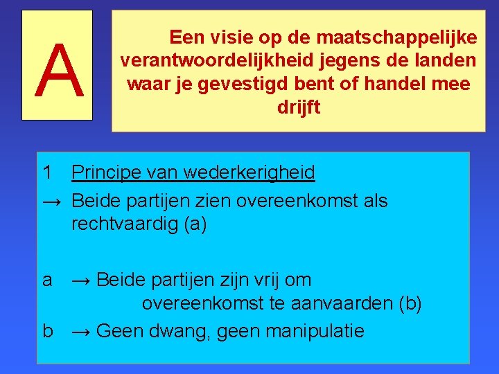 A Een visie op de maatschappelijke verantwoordelijkheid jegens de landen waar je gevestigd bent