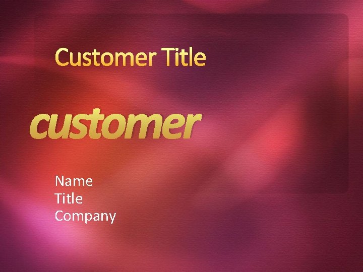 Customer Title customer Name Title Company 