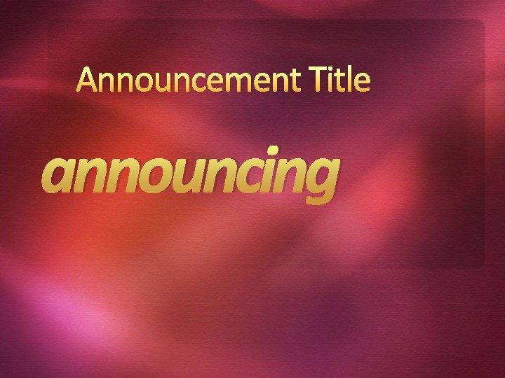 Announcement Title announcing 