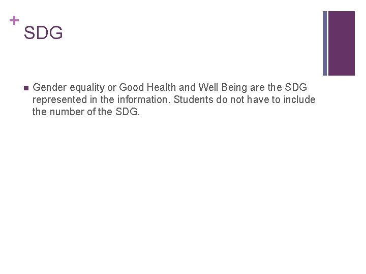 + SDG n Gender equality or Good Health and Well Being are the SDG + SDG n Gender equality or Good Health and Well Being are the SDG