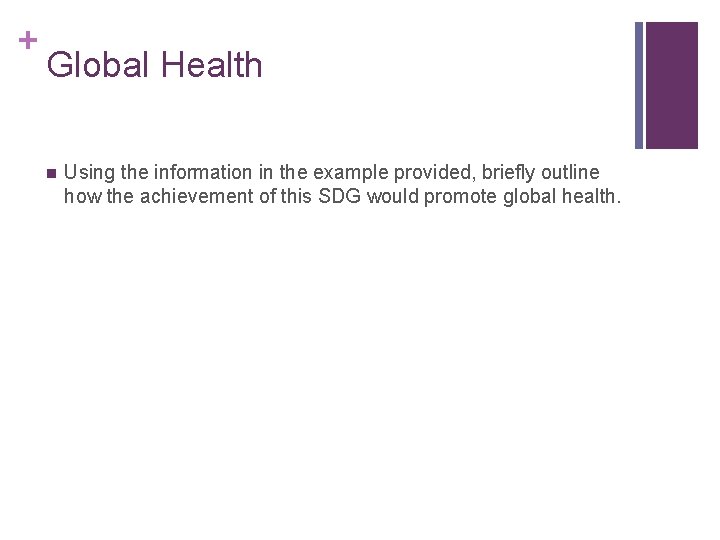 + Global Health n Using the information in the example provided, briefly outline how + Global Health n Using the information in the example provided, briefly outline how
