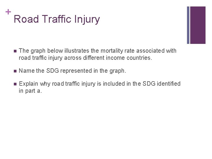 + Road Traffic Injury n The graph below illustrates the mortality rate associated with + Road Traffic Injury n The graph below illustrates the mortality rate associated with