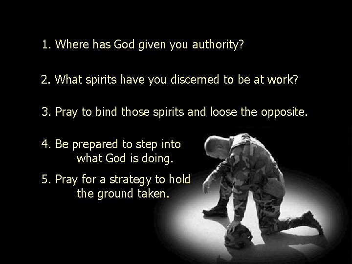 1. Where has God given you authority? 2. What spirits have you discerned to