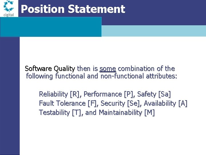 Position Statement Software Quality then is some combination of the following functional and non-functional