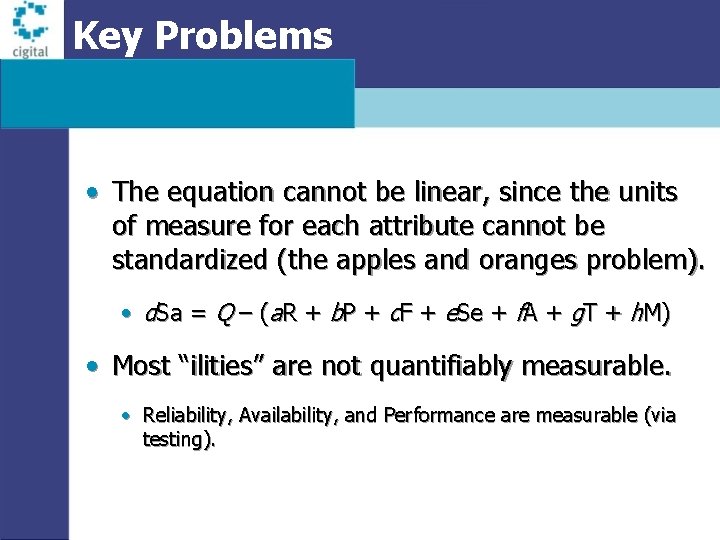 Key Problems • The equation cannot be linear, since the units of measure for