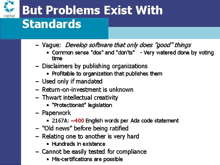 But Problems Exist With Standards – Vague: Develop software that only does "good" things
