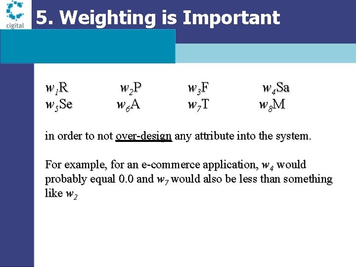 5. Weighting is Important w 1 R w 5 Se w 2 P w