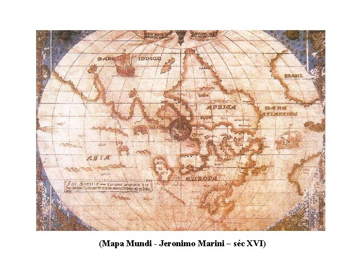 (Mapa Mundi - Jeronimo Marini – séc XVI) 