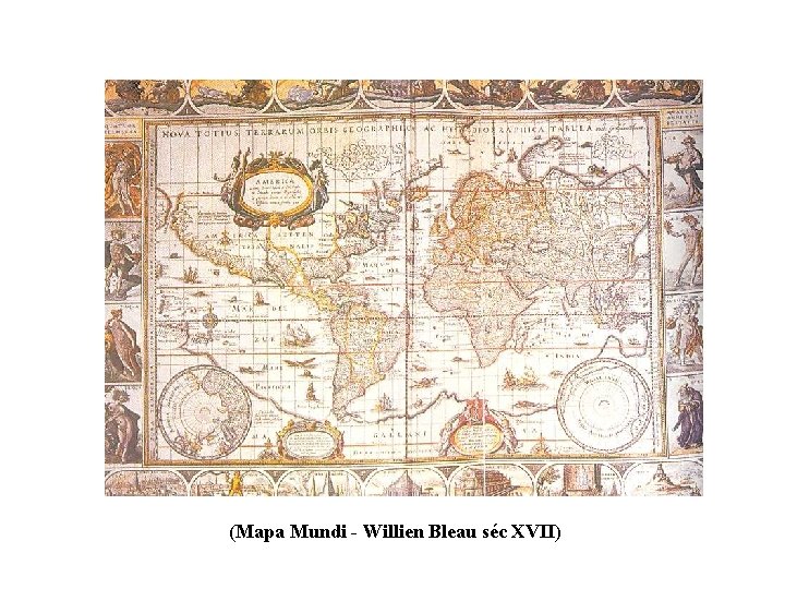 (Mapa Mundi - Willien Bleau séc XVII) 