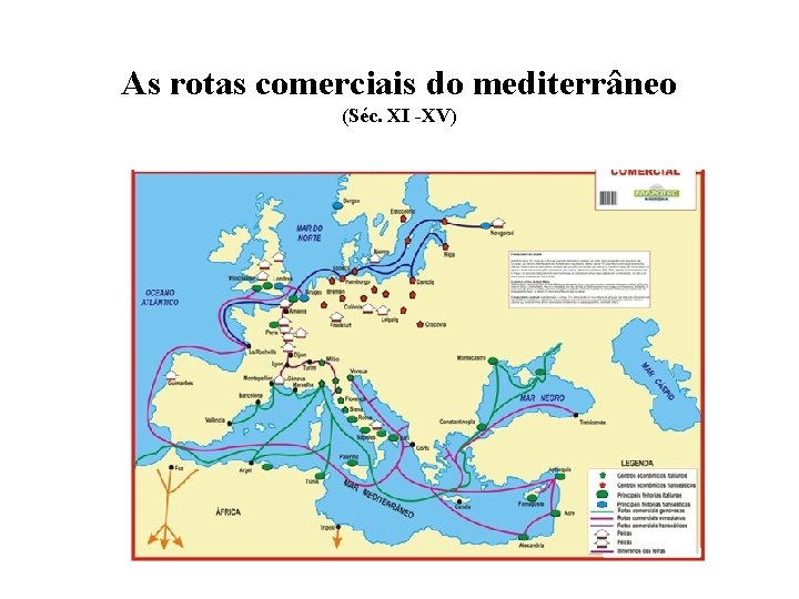 As rotas comerciais do mediterrâneo (Séc. XI -XV) 
