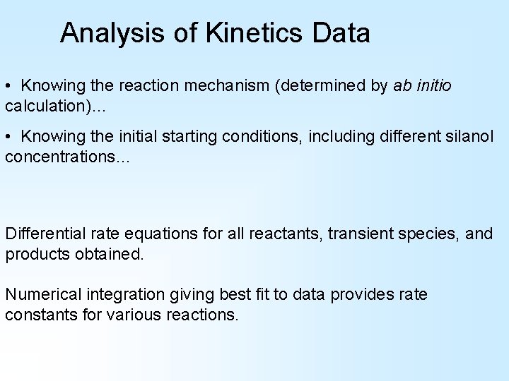 Analysis of Kinetics Data • Knowing the reaction mechanism (determined by ab initio calculation)… Analysis of Kinetics Data • Knowing the reaction mechanism (determined by ab initio calculation)…