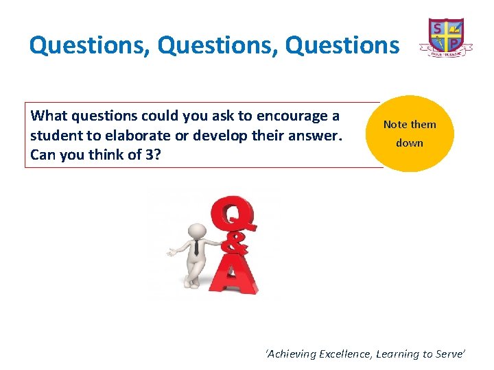 Questions, Questions What questions could you ask to encourage a student to elaborate or