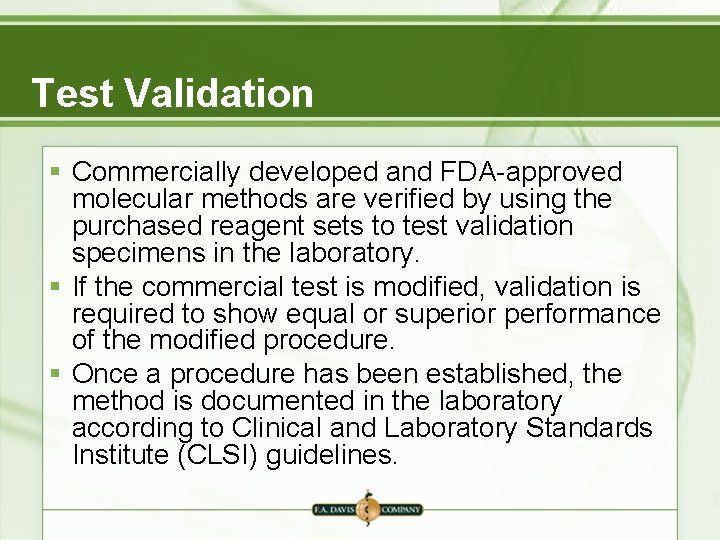 Test Validation § Commercially developed and FDA-approved molecular methods are verified by using the