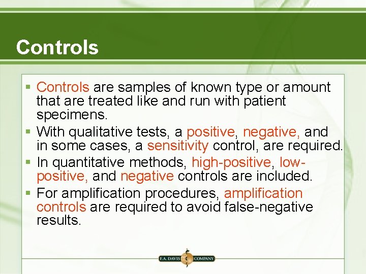 Controls § Controls are samples of known type or amount that are treated like