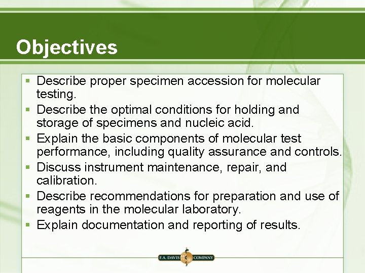 Objectives § Describe proper specimen accession for molecular testing. § Describe the optimal conditions