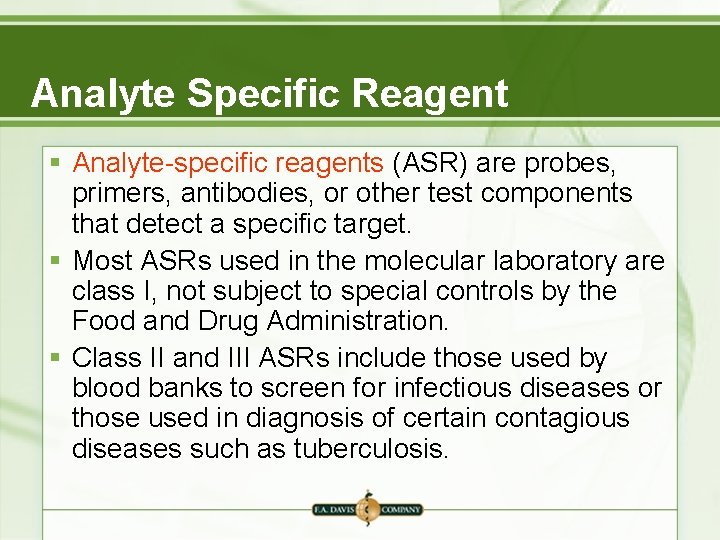 Analyte Specific Reagent § Analyte-specific reagents (ASR) are probes, primers, antibodies, or other test