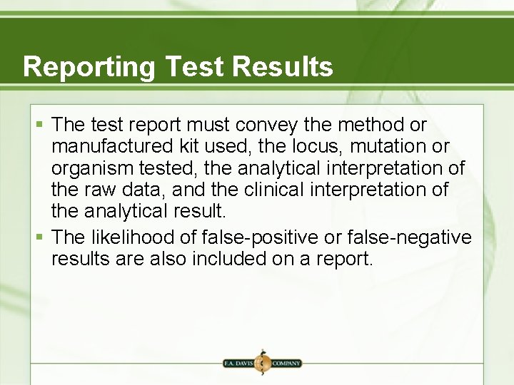Reporting Test Results § The test report must convey the method or manufactured kit