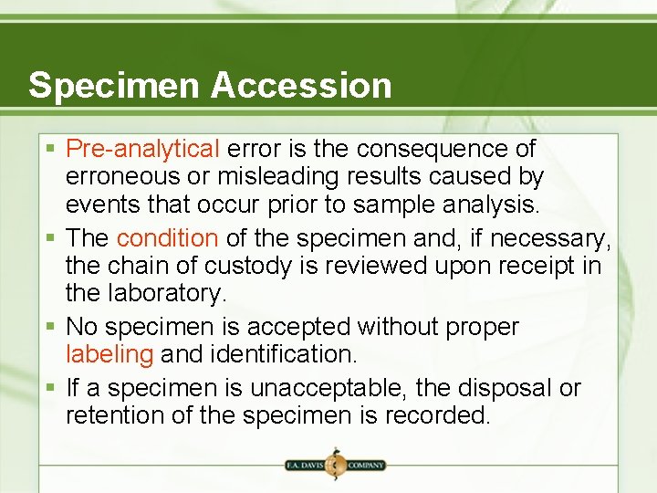 Specimen Accession § Pre-analytical error is the consequence of erroneous or misleading results caused