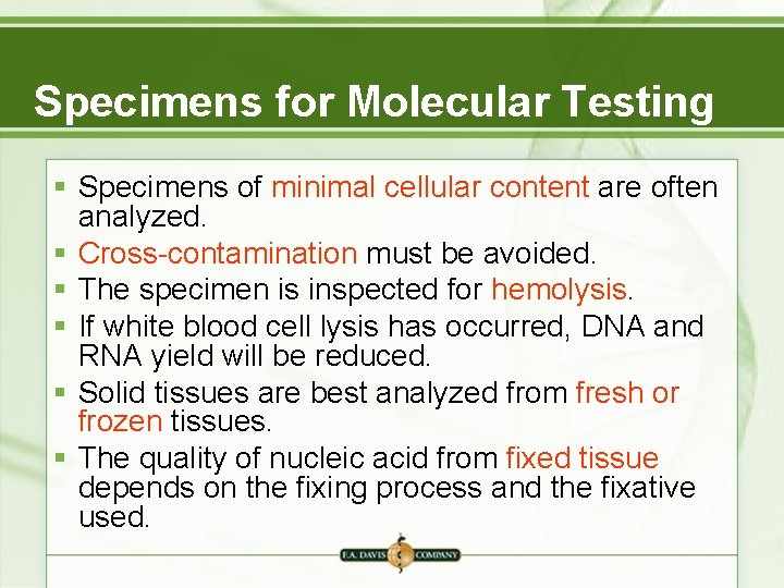 Specimens for Molecular Testing § Specimens of minimal cellular content are often analyzed. §