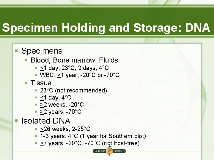 Specimen Holding and Storage: DNA § Specimens § Blood, Bone marrow, Fluids § <1