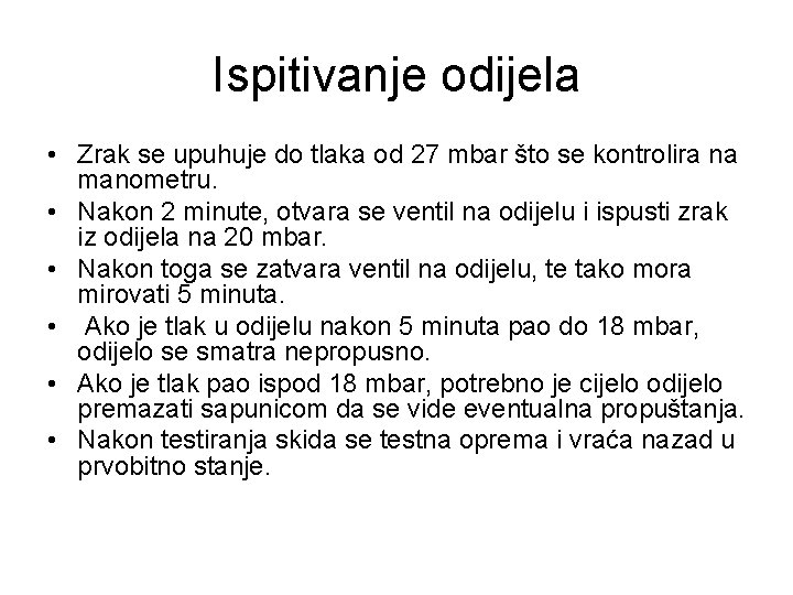 Ispitivanje odijela • Zrak se upuhuje do tlaka od 27 mbar što se kontrolira