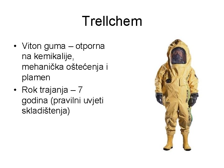 Trellchem • Viton guma – otporna na kemikalije, mehanička oštećenja i plamen • Rok