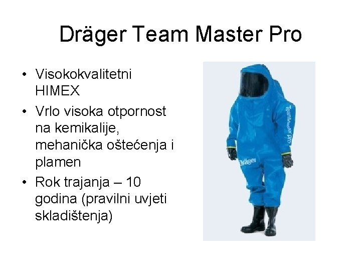 Dräger Team Master Pro • Visokokvalitetni HIMEX • Vrlo visoka otpornost na kemikalije, mehanička