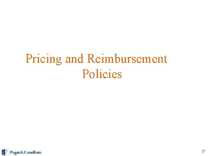 Pricing and Reimbursement Policies 27 