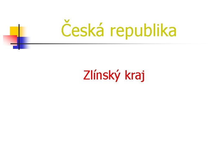 Česká republika Zlínský kraj 