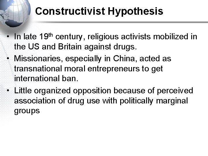 Constructivist Hypothesis • In late 19 th century, religious activists mobilized in the US