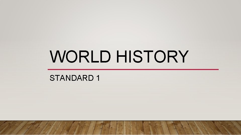 WORLD HISTORY STANDARD 1 