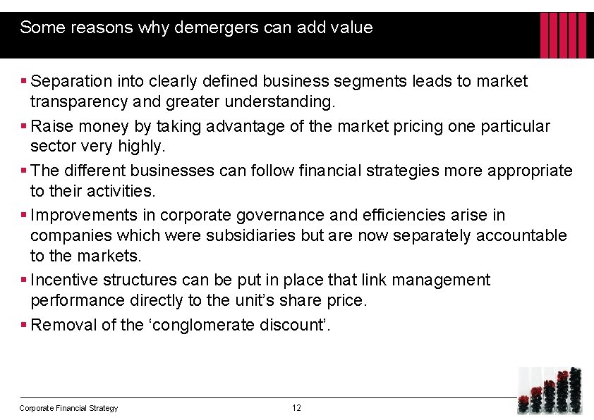 Some reasons why demergers can add value § Separation into clearly defined business segments