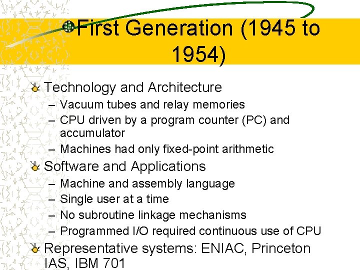 First Generation (1945 to 1954) Technology and Architecture – Vacuum tubes and relay memories