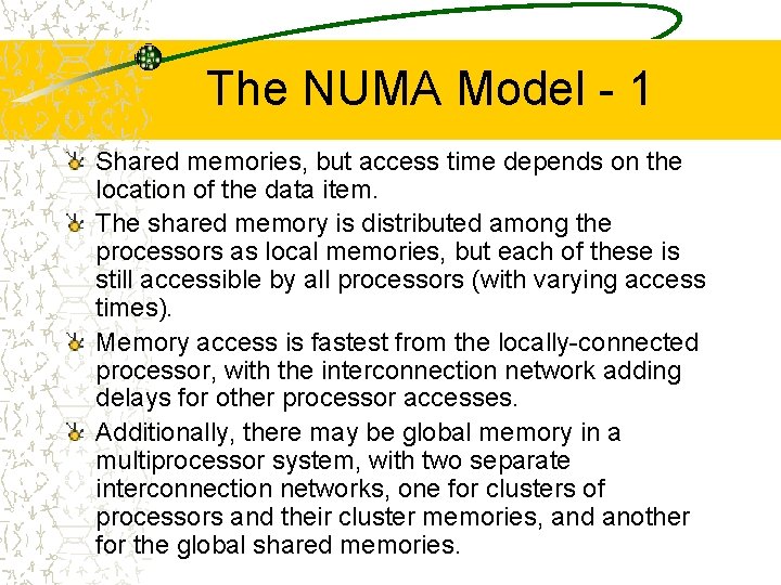 The NUMA Model - 1 Shared memories, but access time depends on the location