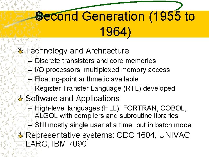 Second Generation (1955 to 1964) Technology and Architecture – – Discrete transistors and core