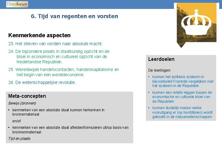 6. Tijd van regenten en vorsten Kenmerkende aspecten 23. Het streven van vorsten naar