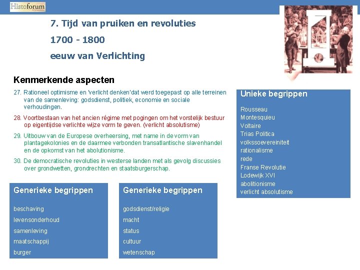 7. Tijd van pruiken en revoluties 1700 - 1800 eeuw van Verlichting Kenmerkende aspecten