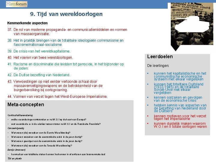 9. Tijd van wereldoorlogen Kenmerkende aspecten 37. De rol van moderne propaganda- en communicatiemiddelen