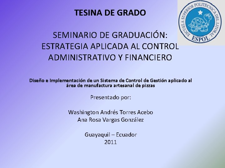 TESINA DE GRADO SEMINARIO DE GRADUACIÓN: ESTRATEGIA APLICADA AL CONTROL ADMINISTRATIVO Y FINANCIERO Diseño